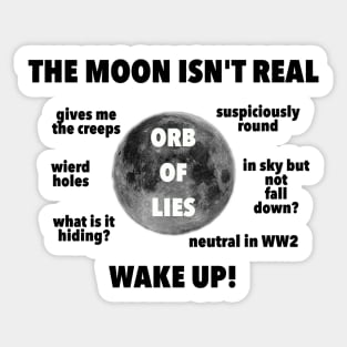 The moon isn't real Sticker